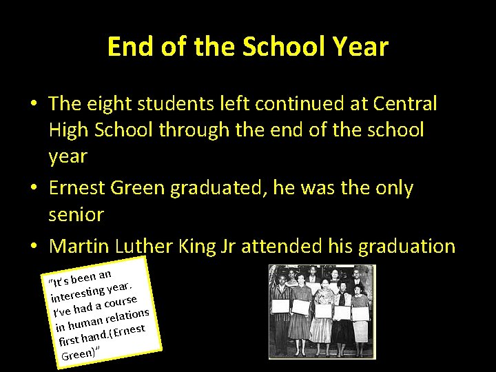 End of the School Year • The eight students left continued at Central High