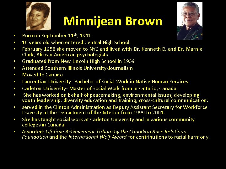 Minnijean Brown • • • Born on September 11 th, 1941 16 years old