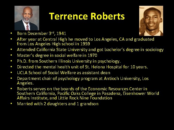 Terrence Roberts • Born December 3 rd, 1941 • After year at Central High