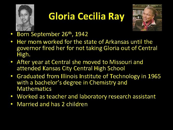 Gloria Cecilia Ray • Born September 26 th, 1942 • Her mom worked for