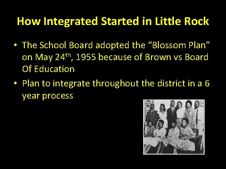 How Integrated Started in Little Rock • The School Board adopted the “Blossom Plan”