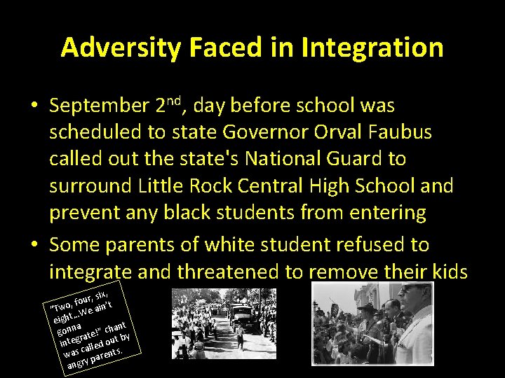 Adversity Faced in Integration • September 2 nd, day before school was scheduled to