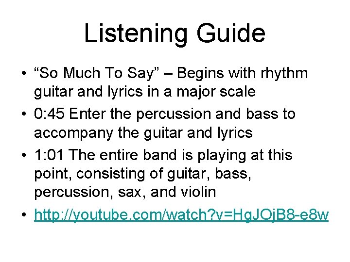 Listening Guide • “So Much To Say” – Begins with rhythm guitar and lyrics
