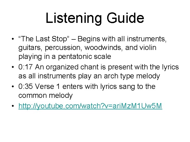 Listening Guide • “The Last Stop” – Begins with all instruments, guitars, percussion, woodwinds,