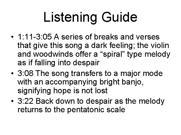 Listening Guide • 1: 11 -3: 05 A series of breaks and verses that