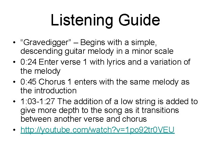 Listening Guide • “Gravedigger” – Begins with a simple, descending guitar melody in a