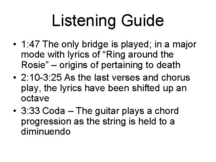 Listening Guide • 1: 47 The only bridge is played; in a major mode