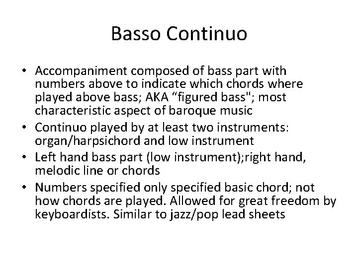 Basso Continuo • Accompaniment composed of bass part with numbers above to indicate which