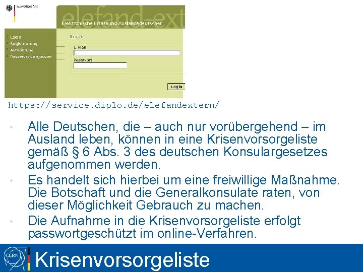https: //service. diplo. de/elefandextern/ • • • Alle Deutschen, die – auch nur vorübergehend https: //service. diplo. de/elefandextern/ • • • Alle Deutschen, die – auch nur vorübergehend