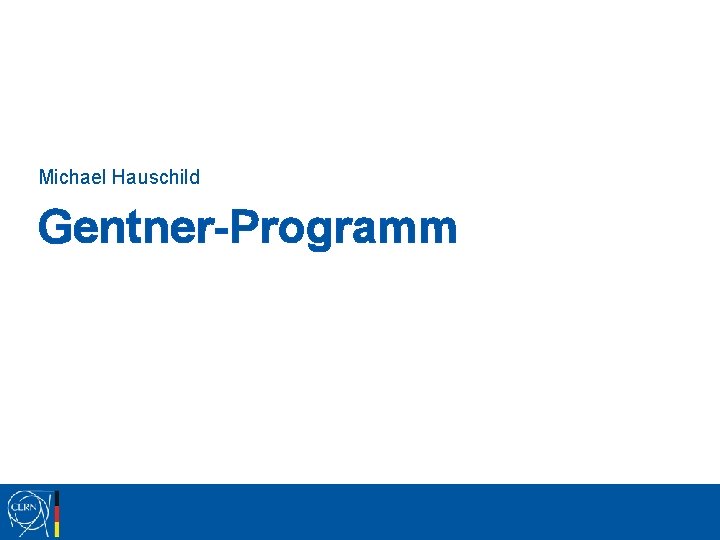 Michael Hauschild Gentner-Programm 