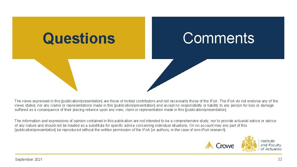 Questions Comments The views expressed in this [publication/presentation] are those of invited contributors and