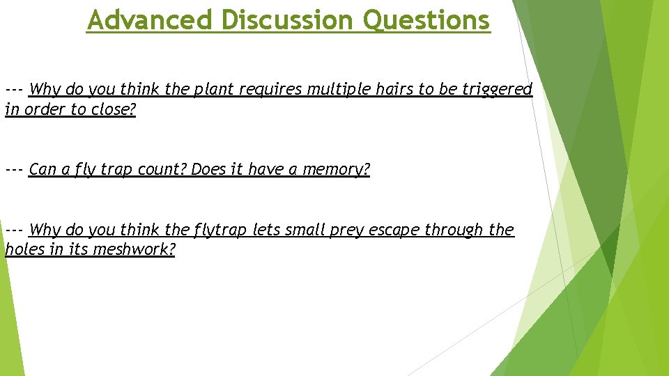 Advanced Discussion Questions --- Why do you think the plant requires multiple hairs to