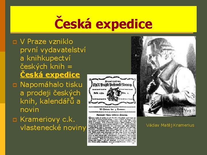 Česká expedice p p p V Praze vzniklo první vydavatelství a knihkupectví českých knih