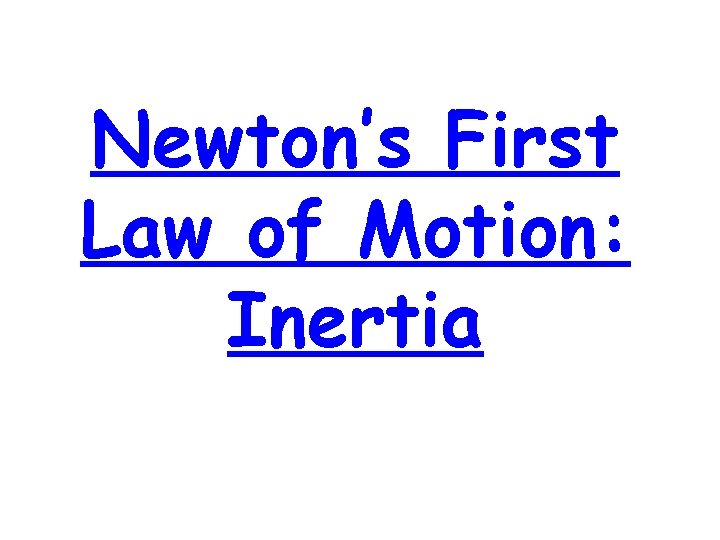 Newton’s First Law of Motion: Inertia 