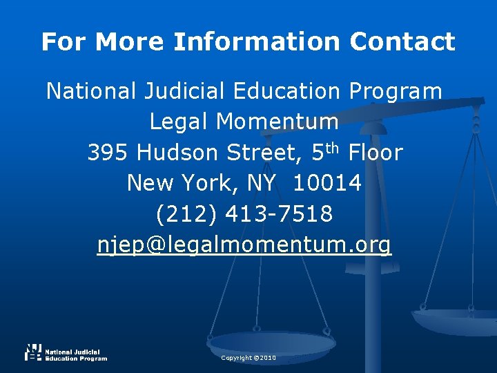 For More Information Contact National Judicial Education Program Legal Momentum 395 Hudson Street, 5