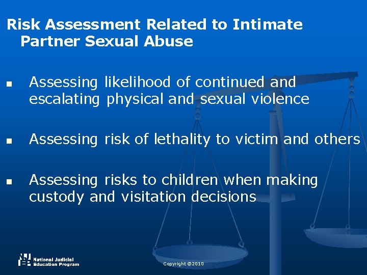 Risk Assessment Related to Intimate Partner Sexual Abuse n n n Assessing likelihood of