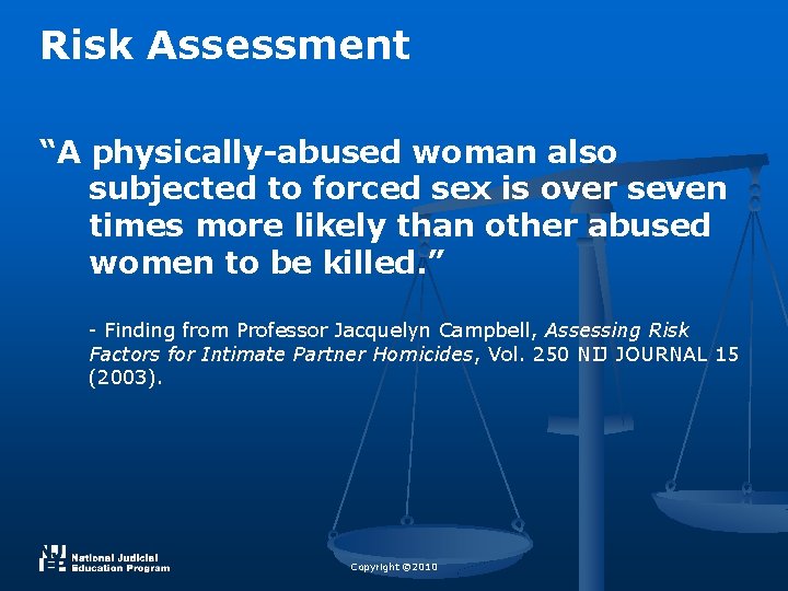 Risk Assessment “A physically-abused woman also subjected to forced sex is over seven times