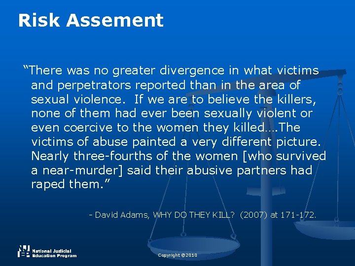 Risk Assement “There was no greater divergence in what victims and perpetrators reported than