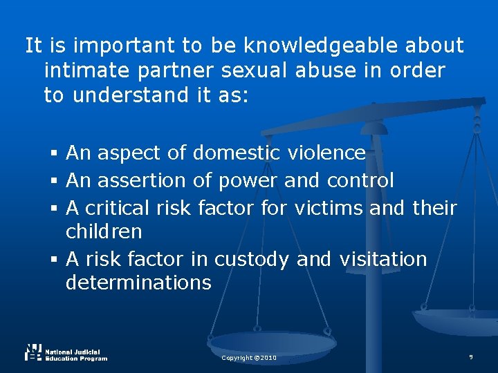 It is important to be knowledgeable about intimate partner sexual abuse in order to