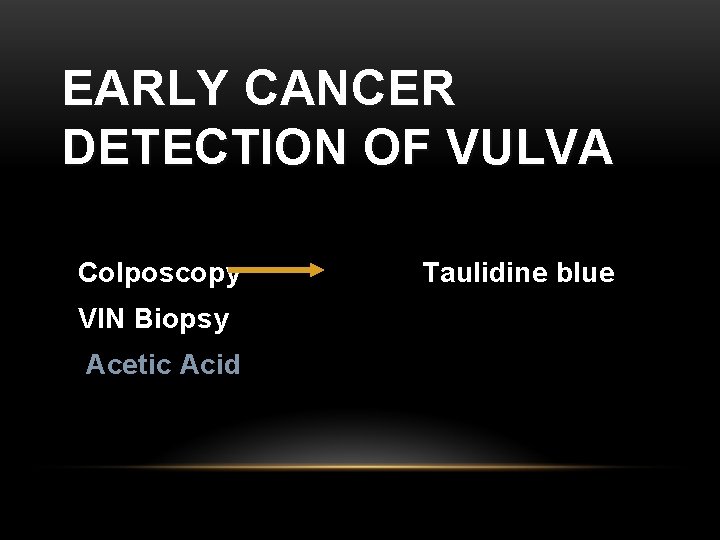 EARLY CANCER DETECTION OF VULVA Colposcopy VIN Biopsy Acetic Acid Taulidine blue 