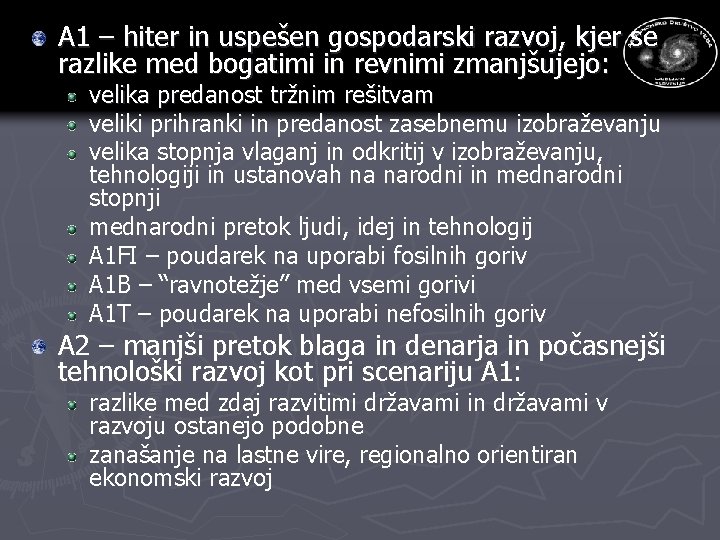 A 1 – hiter in uspešen gospodarski razvoj, kjer se razlike med bogatimi in