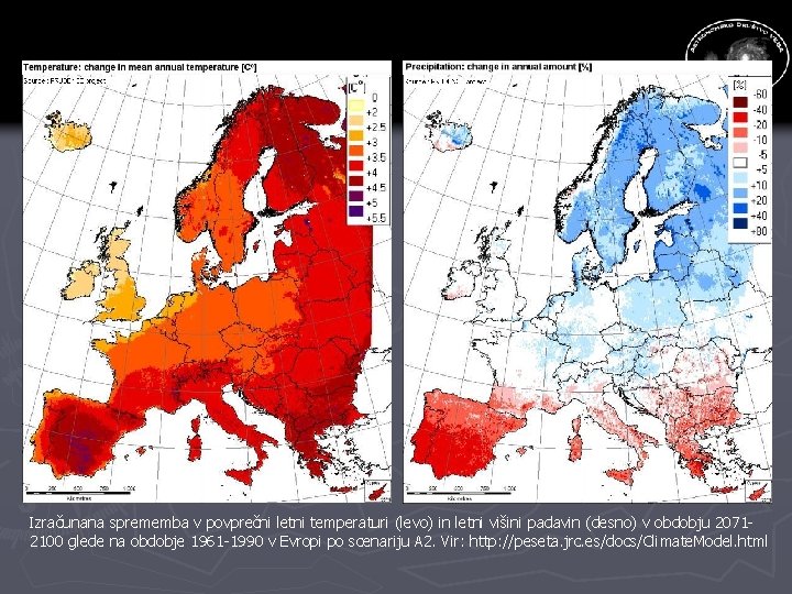 Izračunana sprememba v povprečni letni temperaturi (levo) in letni višini padavin (desno) v obdobju