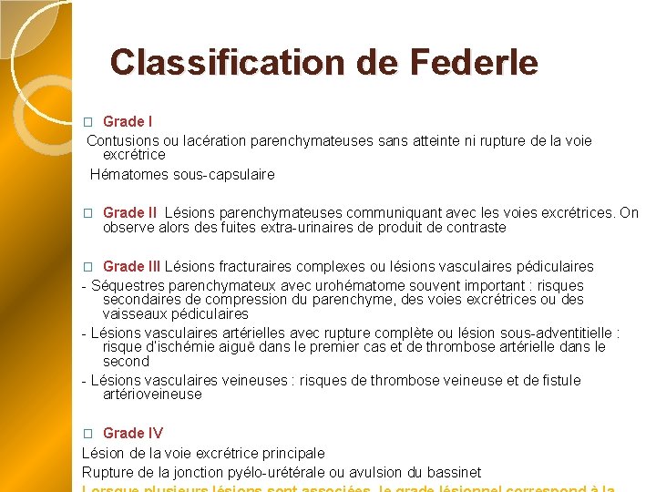 Classification de Federle Grade I Contusions ou lacération parenchymateuses sans atteinte ni rupture de