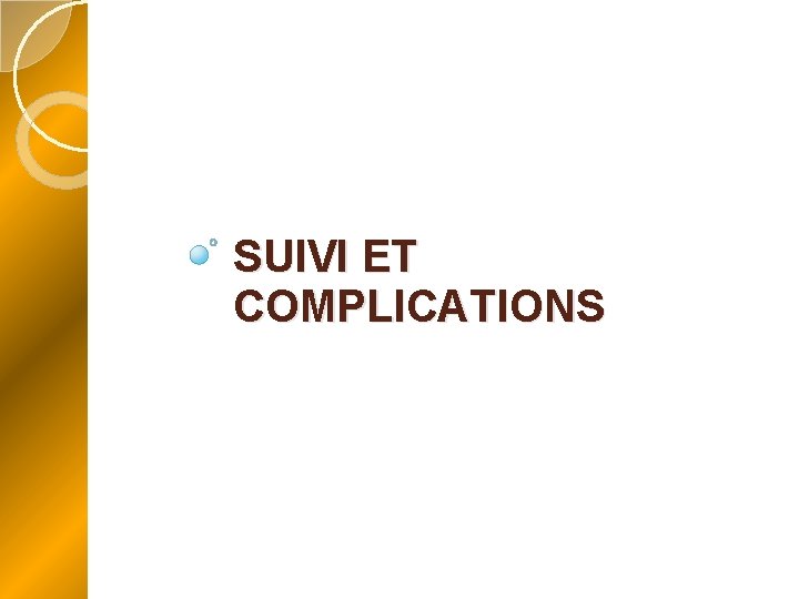 SUIVI ET COMPLICATIONS 