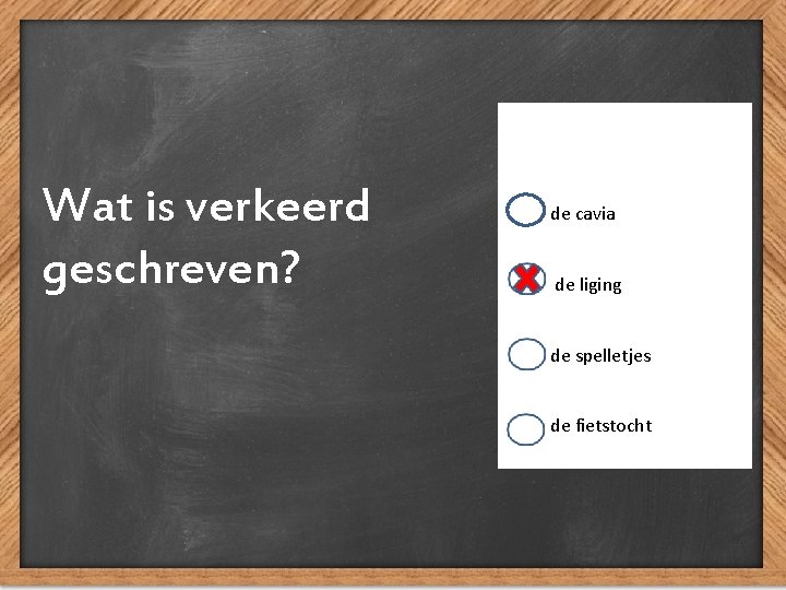 Wat is verkeerd geschreven? de cavia de liging de spelletjes de fietstocht 