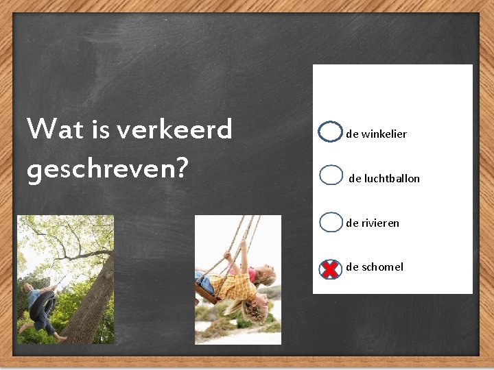 Wat is verkeerd geschreven? de winkelier de luchtballon de rivieren de schomel 