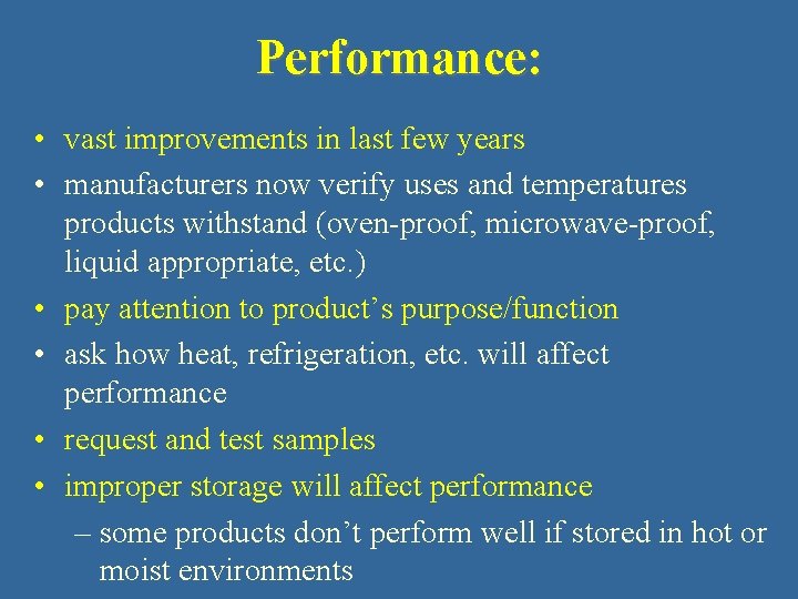 Performance: • vast improvements in last few years • manufacturers now verify uses and