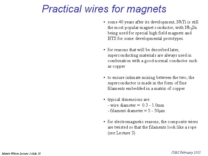 Practical wires for magnets • some 40 years after its development, Nb. Ti is