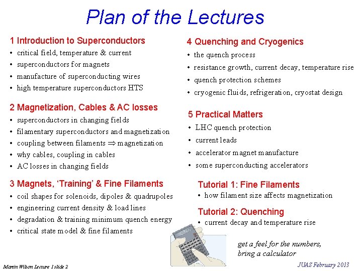 Plan of the Lectures 1 Introduction to Superconductors 4 Quenching and Cryogenics • •