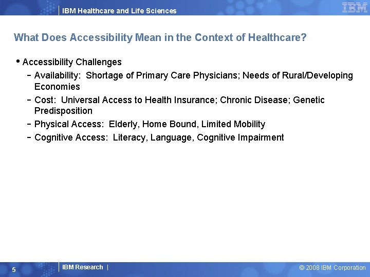 IBM Healthcare and Life Sciences What Does Accessibility Mean in the Context of Healthcare?