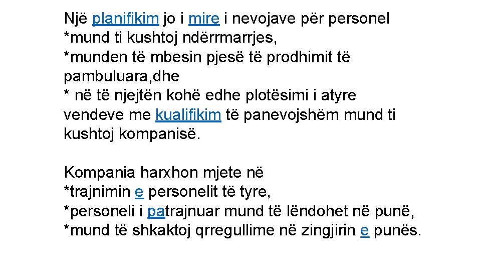 Një planifikim jo i mire i nevojave për personel *mund ti kushtoj ndërrmarrjes, *munden