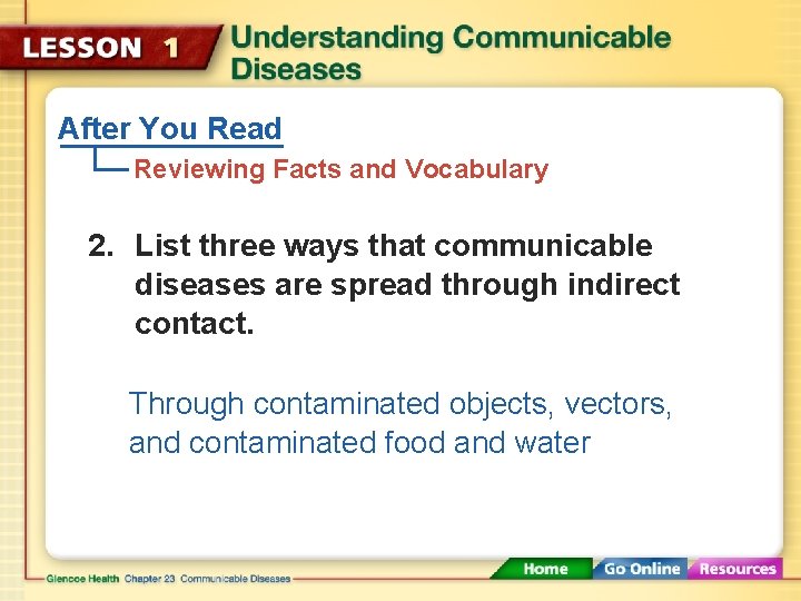 After You Read Reviewing Facts and Vocabulary 2. List three ways that communicable diseases