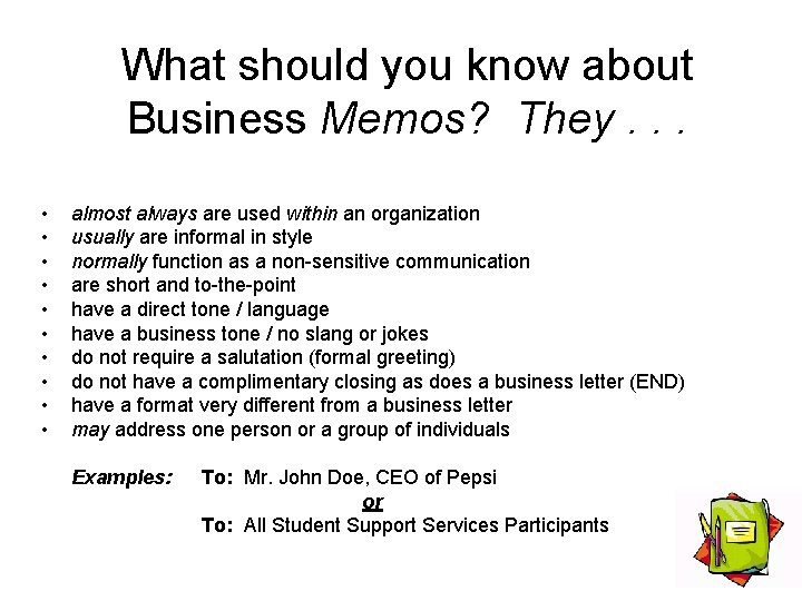 What should you know about Business Memos? They. . . • • • almost