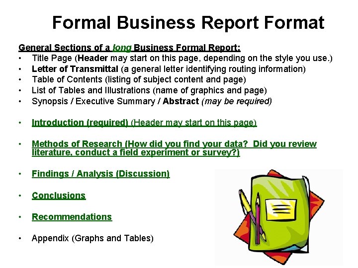 Formal Business Report Format General Sections of a long Business Formal Report: • Title