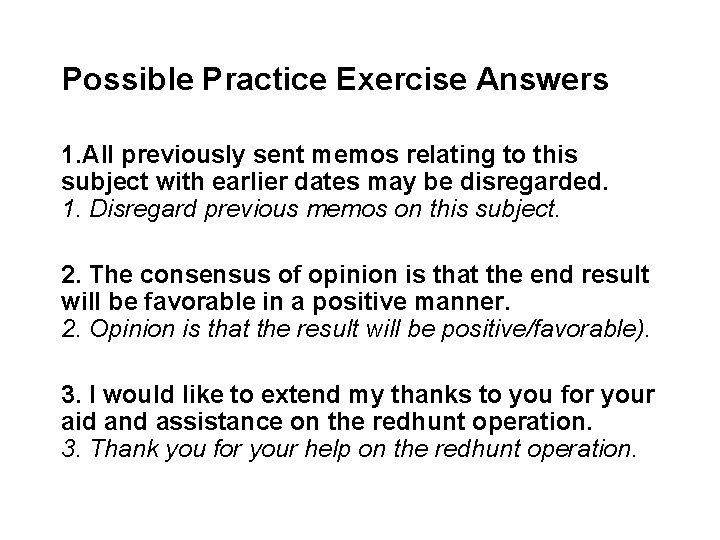 Possible Practice Exercise Answers 1. All previously sent memos relating to this subject with