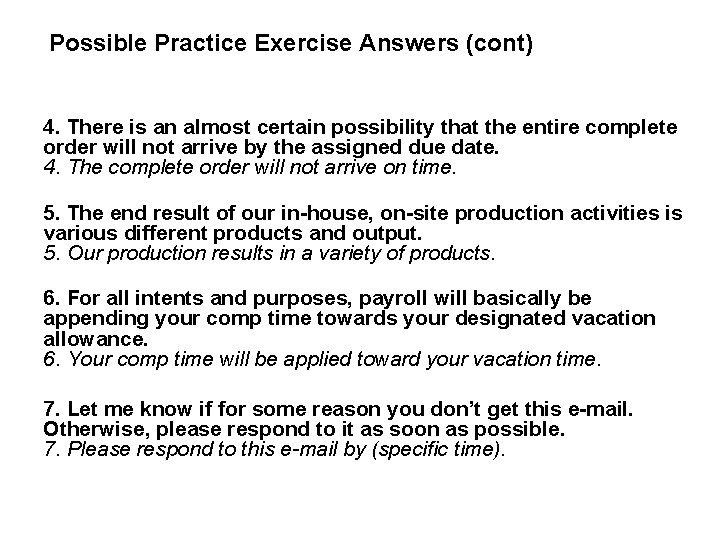 Possible Practice Exercise Answers (cont) 4. There is an almost certain possibility that the