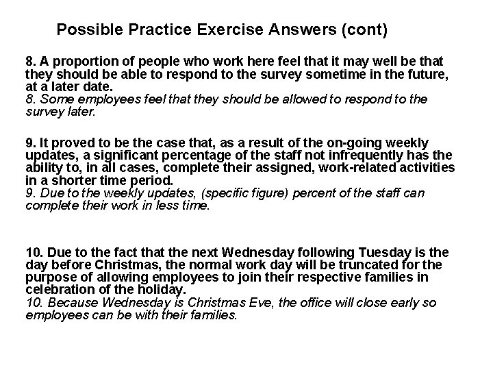 Possible Practice Exercise Answers (cont) 8. A proportion of people who work here feel