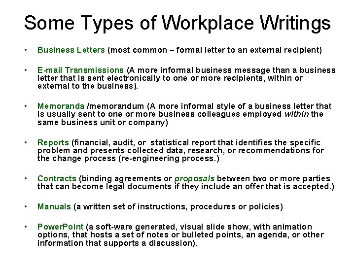 Some Types of Workplace Writings • Business Letters (most common – formal letter to
