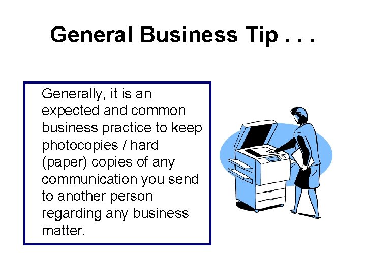 General Business Tip. . . Generally, it is an expected and common business practice