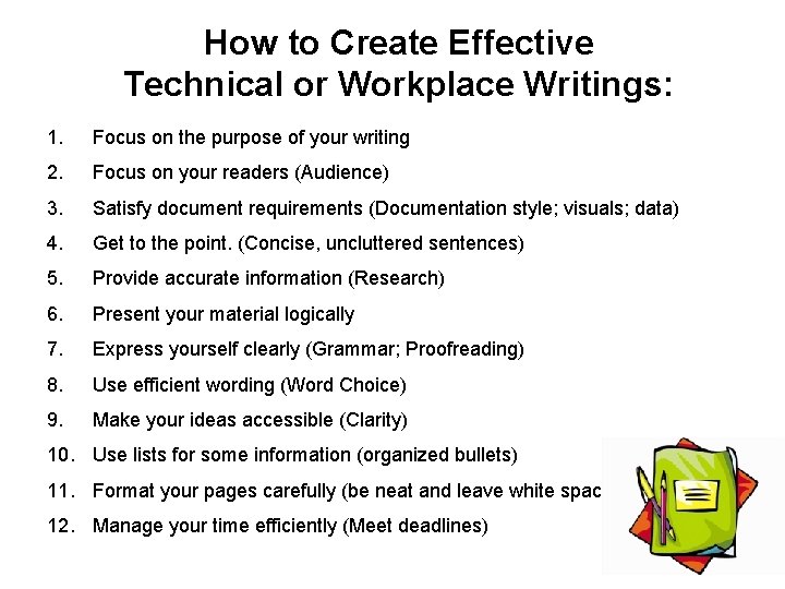 How to Create Effective Technical or Workplace Writings: 1. Focus on the purpose of