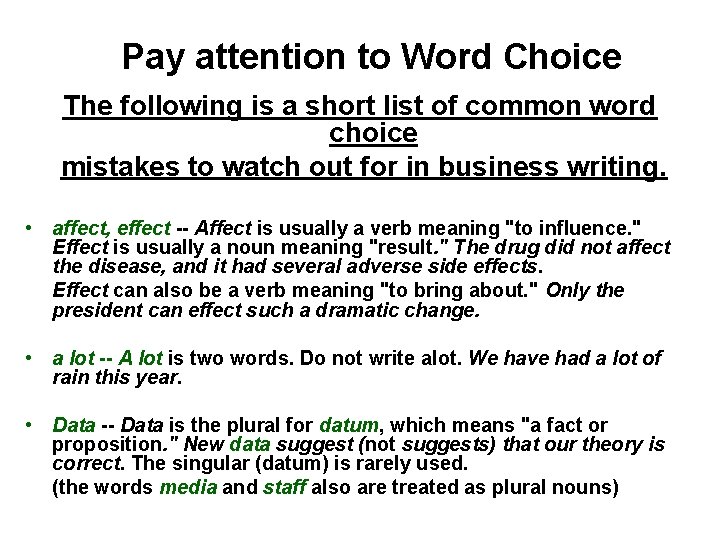 Pay attention to Word Choice The following is a short list of common word