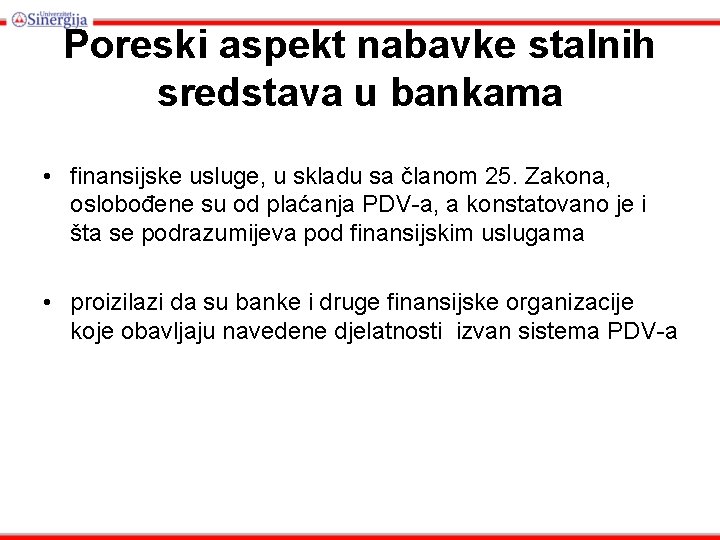 Poreski aspekt nabavke stalnih sredstava u bankama • finansijske usluge, u skladu sa članom