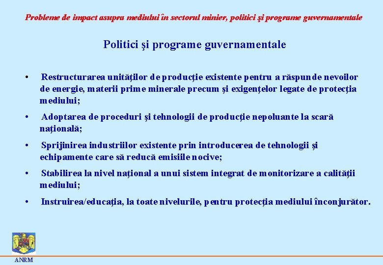 Probleme de impact asupra mediului în sectorul minier, politici şi programe guvernamentale Politici şi