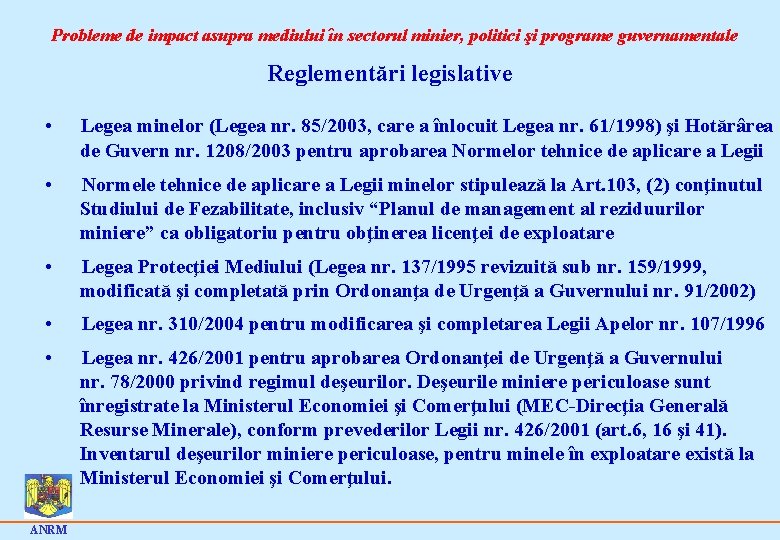 Probleme de impact asupra mediului în sectorul minier, politici şi programe guvernamentale Reglementări legislative