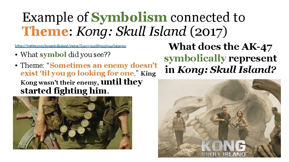 Example of Symbolism connected to Theme: Kong: Skull Island (2017) https: //twitter. com/kongskullisland/status/841333046859116544? lang=en
