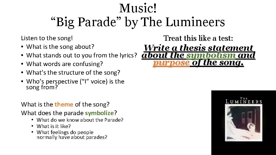 Music! “Big Parade” by The Lumineers Listen to the song! • What is the